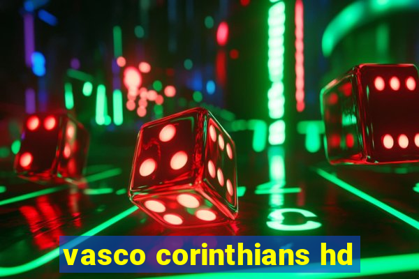 vasco corinthians hd